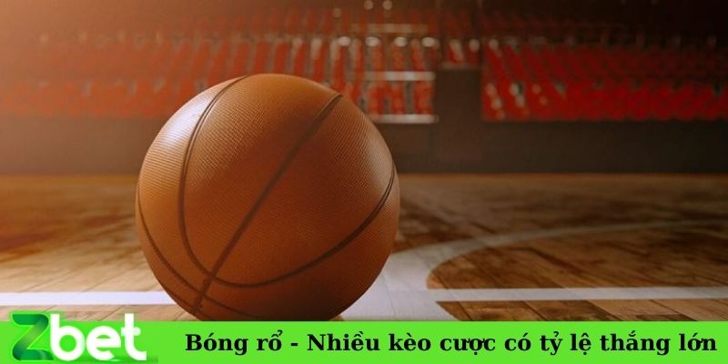 Bóng rổ - Nhiều kèo cược có tỷ lệ thắng lớn