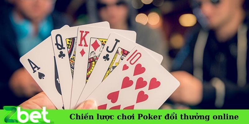 Chiến lược chơi Poker đổi thưởng online