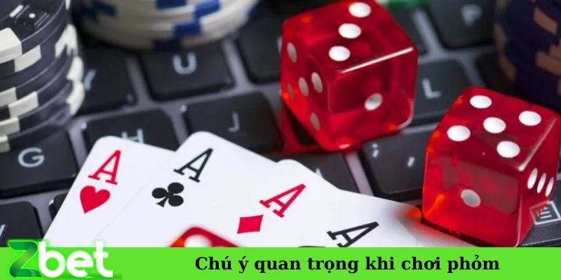 Chú ý quan trọng khi chơi phỏm