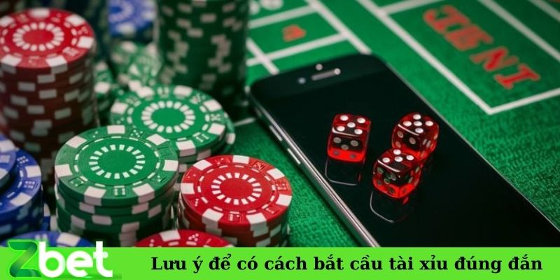 Lưu ý để có cách bắt cầu tài xỉu đúng đắn