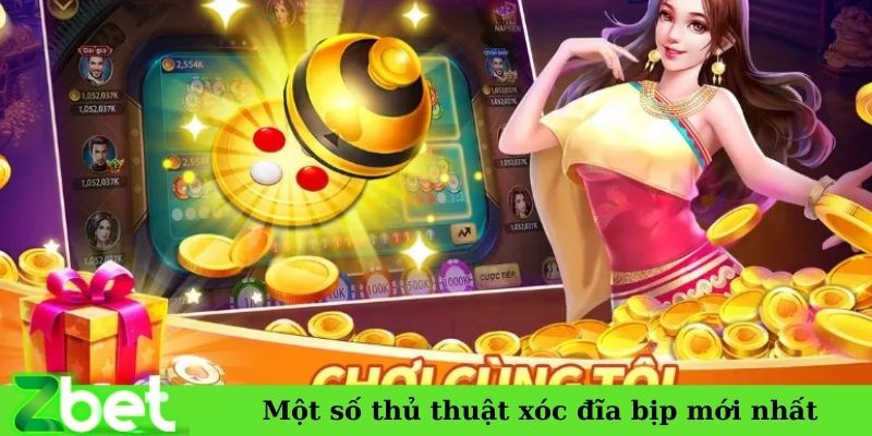 Một số thủ thuật xóc đĩa bịp mới nhất