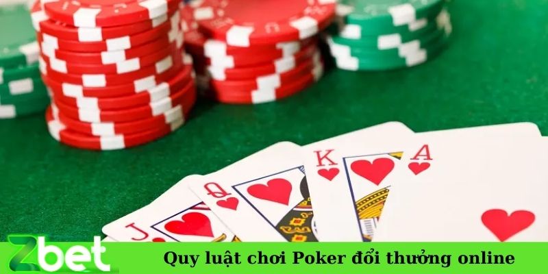 Quy luật chơi Poker đổi thưởng online