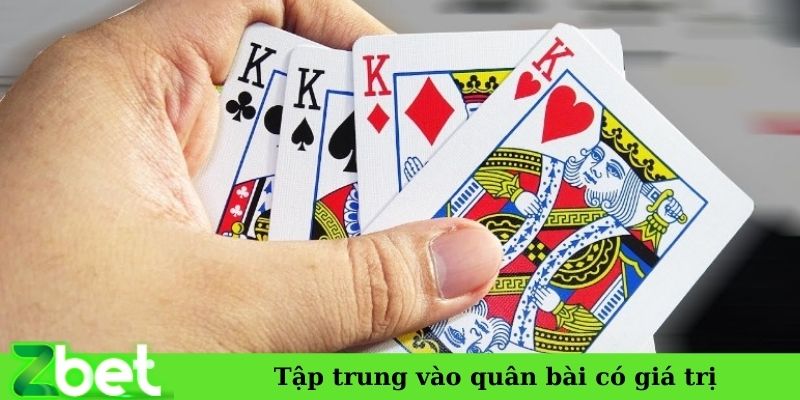 Tập trung vào các quân bài có giá trị